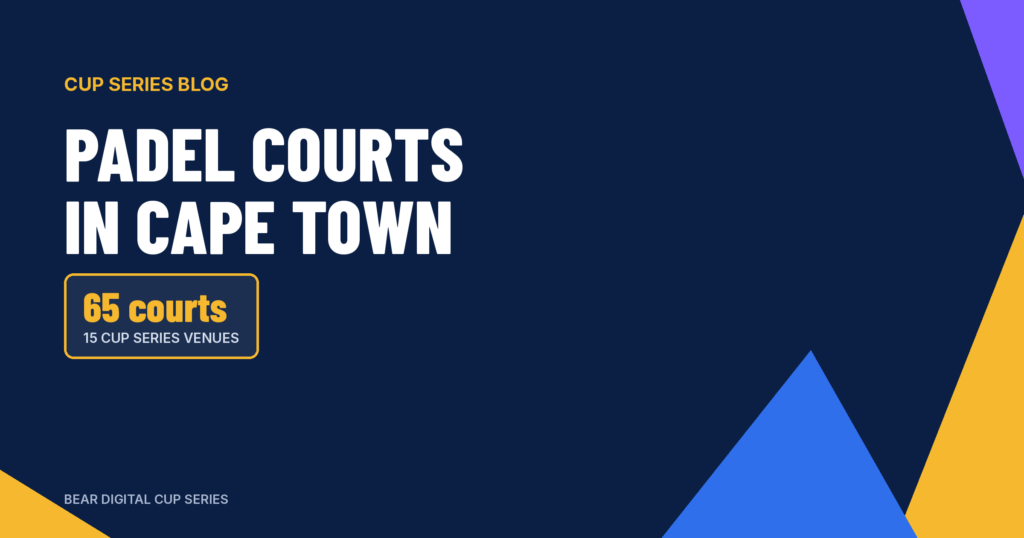 Padel Courts in Cape Town: Every Cup Series Venue, Area by Area