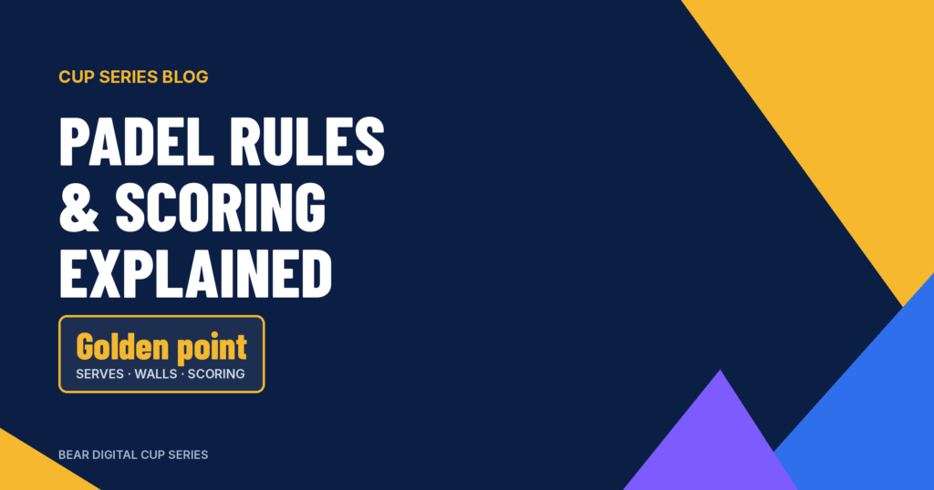 Padel Rules and Scoring Explained: Serves, Walls, Golden Point & More